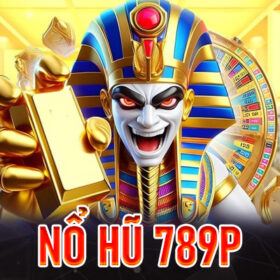 Nổ hũ 789P - Sảnh game quay hũ Slot đổi thưởng siêu hot