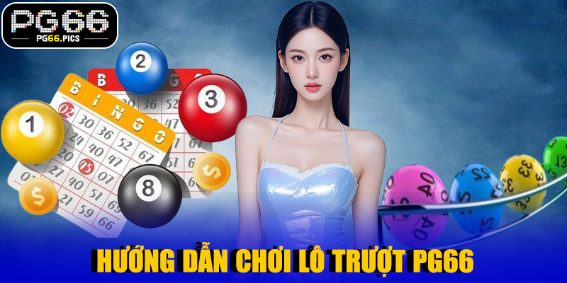 🎯 Lô Trượt PG66 – Trò Chơi Giải Trí Số Hấp Dẫn